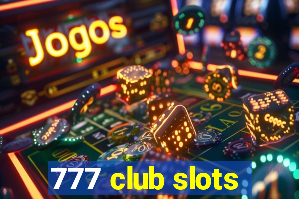 777 club slots